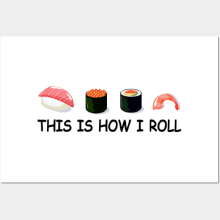 This is how I roll sushi Posters and Art